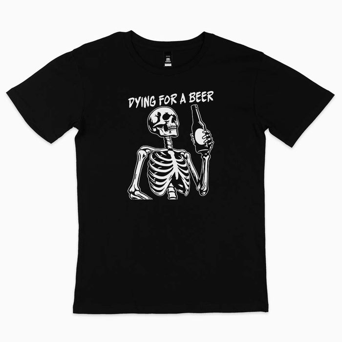 Dying For A Beer t-shirt