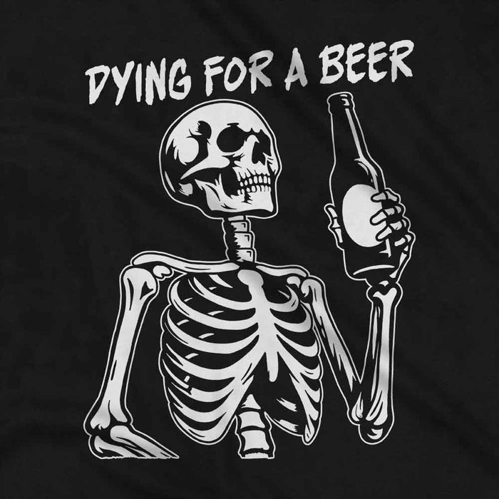 Dying For A Beer t-shirt