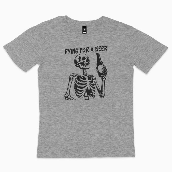 Dying For A Beer t-shirt