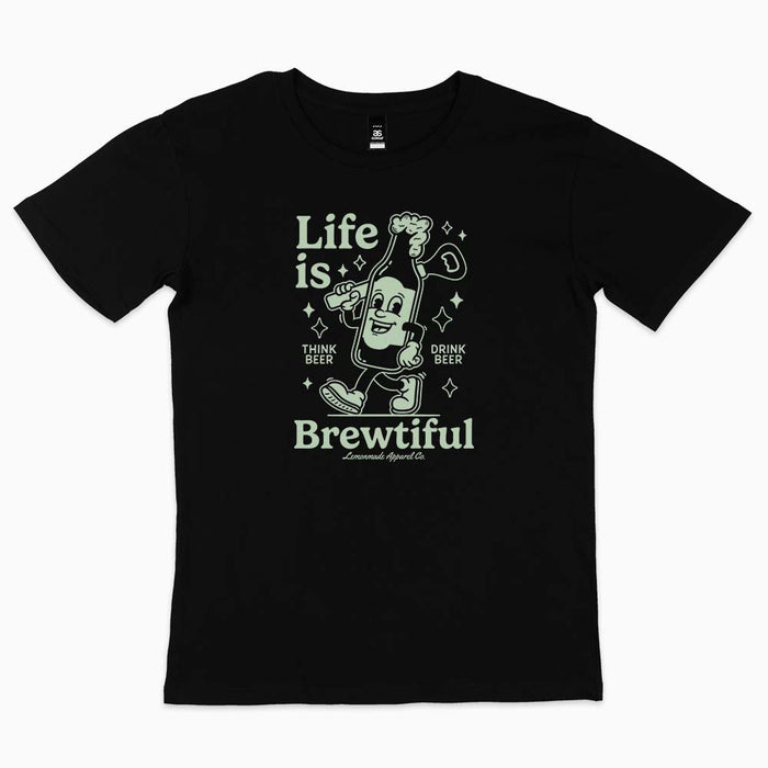 Life Is Brewtiful t-shirt