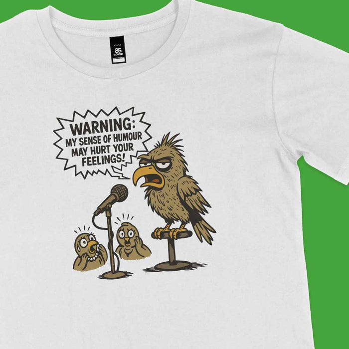 Warning My Sense of Humour May Hurt Your Feelings t-shirt