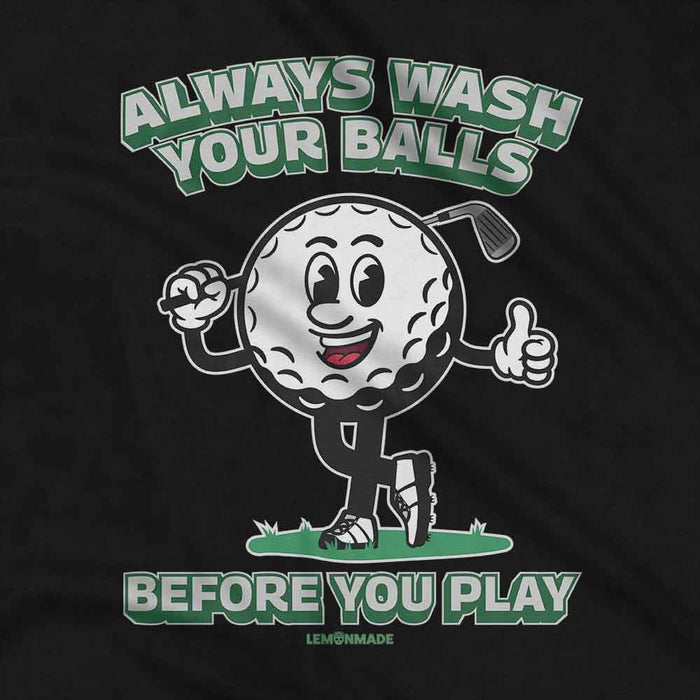 Always wash your balls funny golf t-shirt