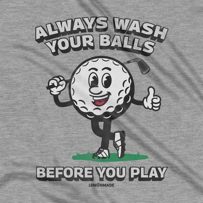 Always wash your balls funny golf t-shirt