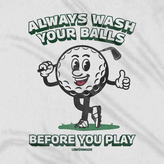 Always wash your balls funny golf t-shirt